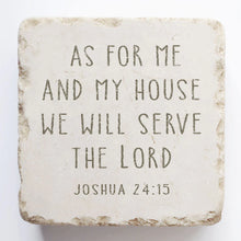 Load image into Gallery viewer, Joshua 24:15 As for me and my house... Stone