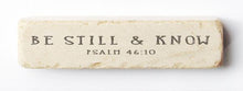 Load image into Gallery viewer, Psalm 46:10 Stone: Be still and know that I am God