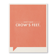 Load image into Gallery viewer, I Don't Have Crow's Feet- Just for Laughs Card