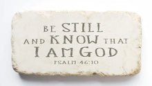 Load image into Gallery viewer, Psalm 46:10 Stone: Be still and know that I am God
