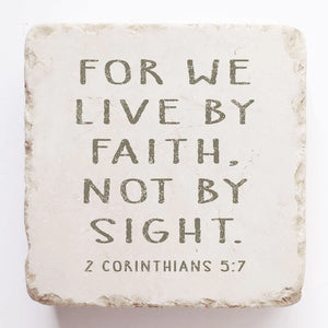 2 Corinthians 5:7 Stone - For we live by faith