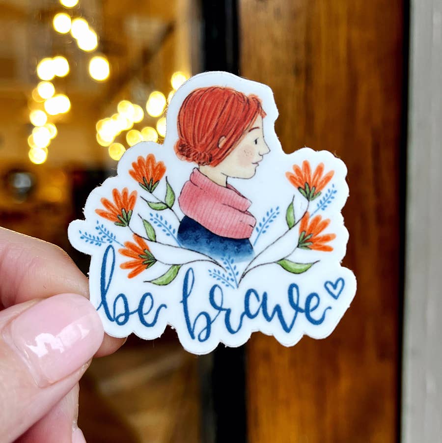 Be Brave Sticker