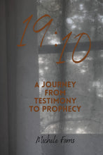 Load image into Gallery viewer, 19:10 A Journey from Testimony to Prophecy
