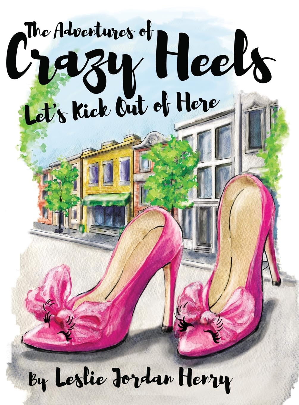 The Adventures of Crazy Heels- Let's Kick Out of Here