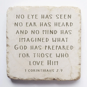 1 Corinthians 2:9 Stone - No eye has seen no ear....