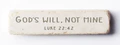 Load image into Gallery viewer, Luke 22:42 Stone His Will.
