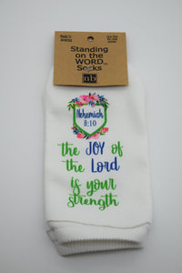 The Joy of the Lord is your Strength.- Standing on the Word Socks
