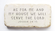 Load image into Gallery viewer, Joshua 24:15 As for me and my house... Stone
