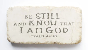 Psalm 46:10 Stone: Be still and know that I am God