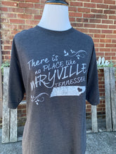 Load image into Gallery viewer, There is no place like Maryville, Tennessee Tee

