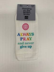 Always Pray and Never Give Up...- Standing on the Word Socks