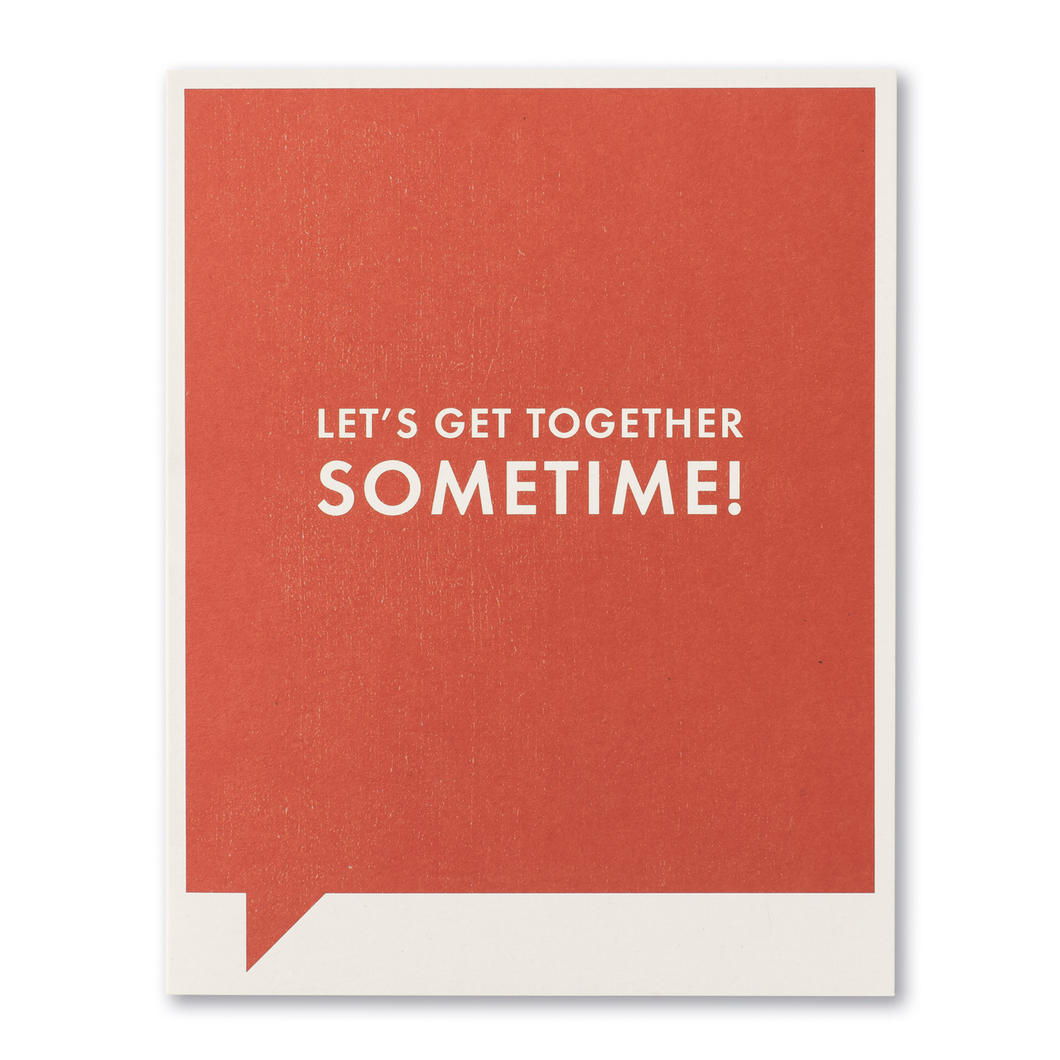 Let's Get Together Sometime- Just for Laughs Card