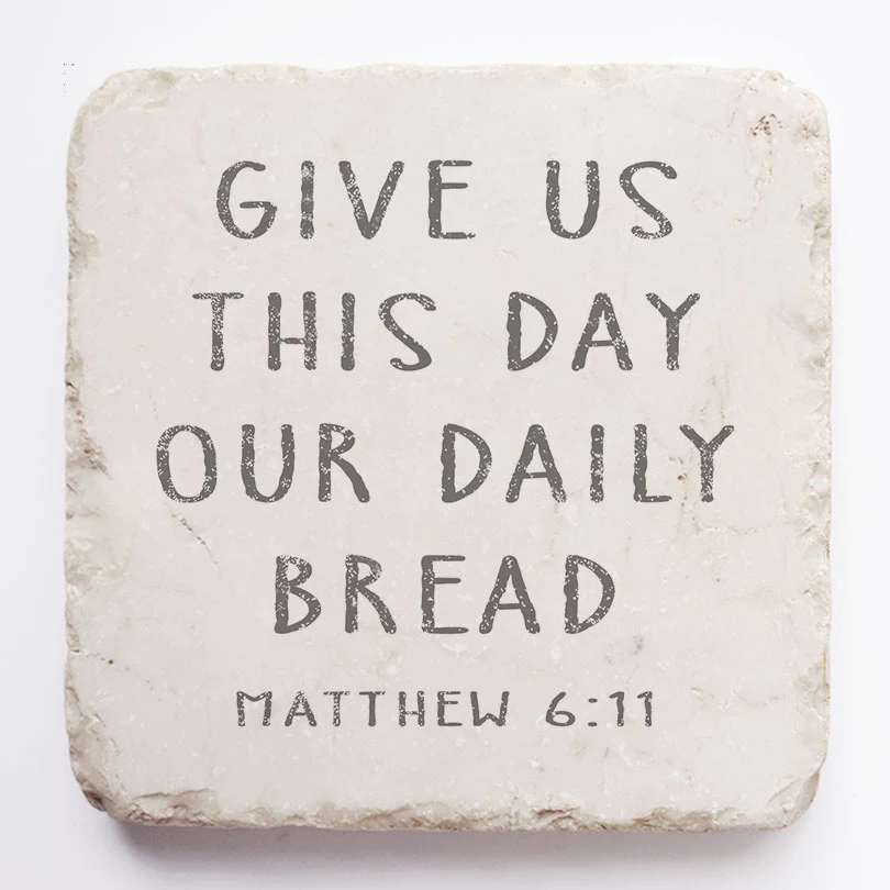 Matthew 6:11 Give Us This Day Scripture Stone
