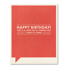 Load image into Gallery viewer, Happy Birthday -- This is a Card You&#39;ll Cherish -- Just for Laughs Cards
