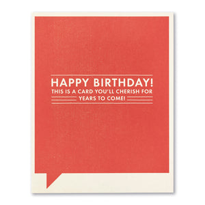 Happy Birthday -- This is a Card You'll Cherish -- Just for Laughs Cards