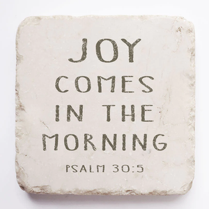 Psalm 30:5 Joy Comes in the Morning Scripture Stone