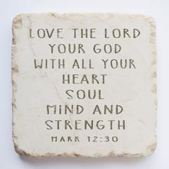 Mark 12:30 Stone- Love the Lord your God