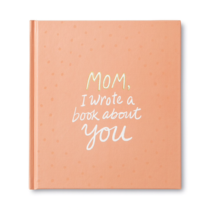 Mom, I wrote a book about you- Gift Book