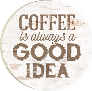 Coffee is Always a Good Idea Car Coaster