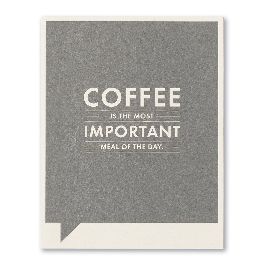 Coffee is the Most Important Meal of the Day- Just for Laughs Card