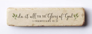 1 Corinthians 10:31 Stone- do it all for the glory of God