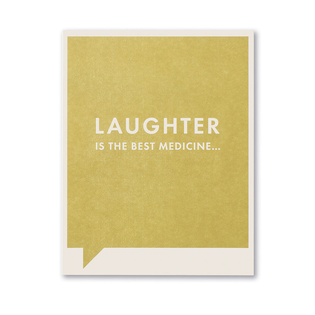 Laughter is the Best Medicine- Get Well Card
