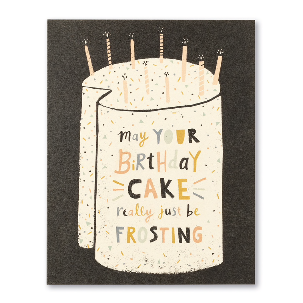 May your Birthday Cake really just be frosting- Birthday Card