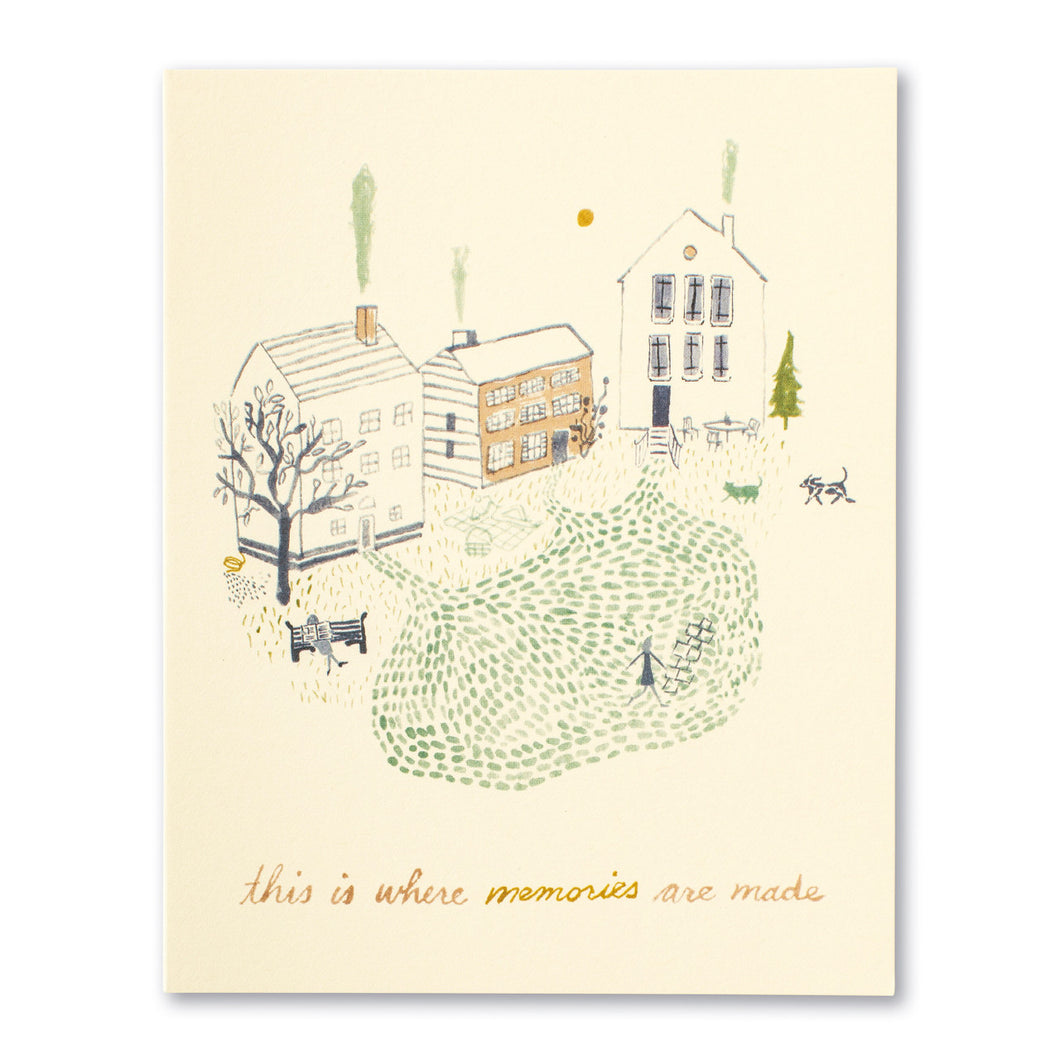 This is Where Memories are Made -- New Home Greeting Card