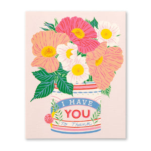 I Have You To Thank - Mother's Day Card